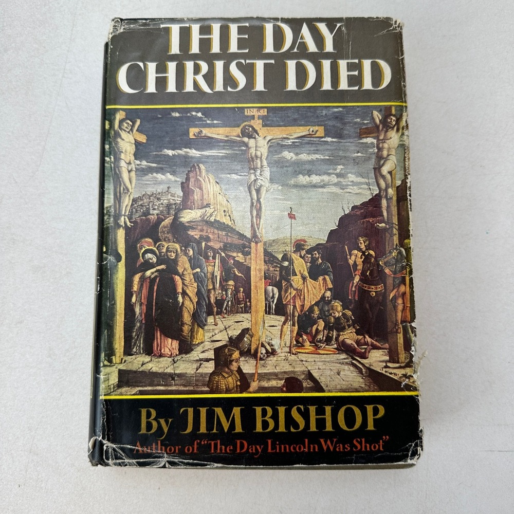 The Day Christ Died Jim Bishop HC DJ 1957